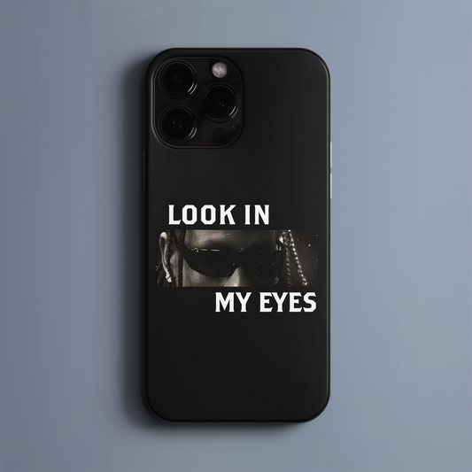 'LOOK IN MY EYES' Tasarım Telefon Kılıfı