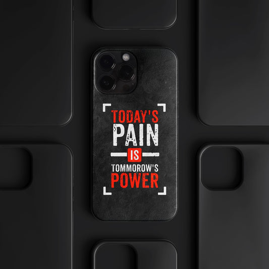 'Today's pain is Tomorrow's Power' Tasarım Telefon Kılıfı - Motivasyon