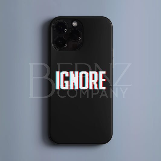 'Ignore' Tasarım Telefon Kılıfı BERNZ COMPANY